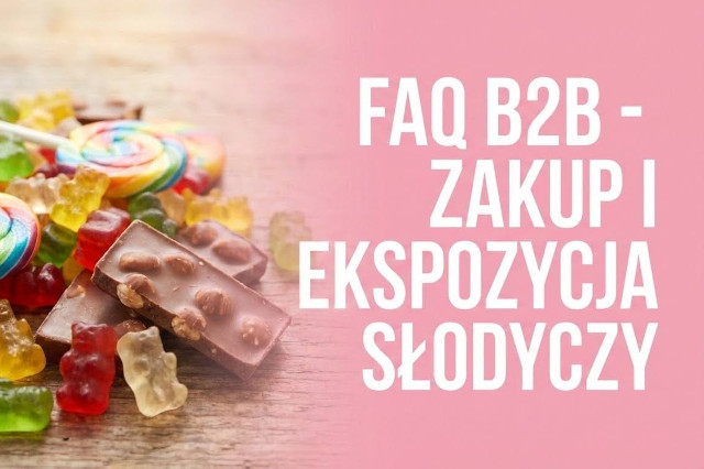 Zakup słodyczy do sklepu – ilości, ekspozycja (FAQ B2B)